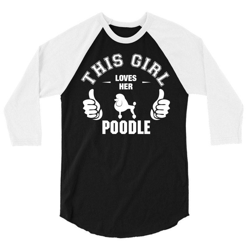 This Girl Loves Poodle 3/4 Sleeve Shirt | Artistshot