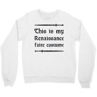 This Is My Renaissance Faire Costume T Shirt Crewneck Sweatshirt | Artistshot