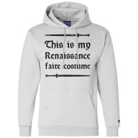 This Is My Renaissance Faire Costume T Shirt Champion Hoodie | Artistshot