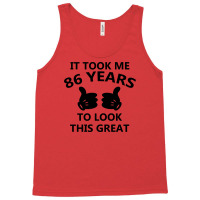 It Took Me 86 Years To Look This Great Tank Top | Artistshot