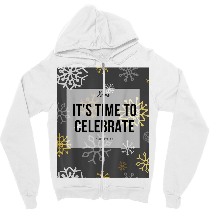 Merry Christmas   Xmas Edition   Time To Celebrate 1 T Shirt Zipper Hoodie by cm-arts | Artistshot