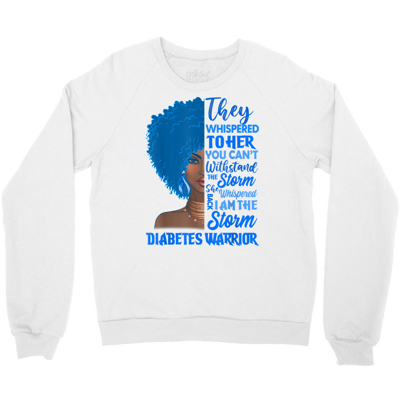 I'm The Storm Blue Type 1 Diabetes Warrior Black Woman Afro T Shirt Crewneck Sweatshirt | Artistshot