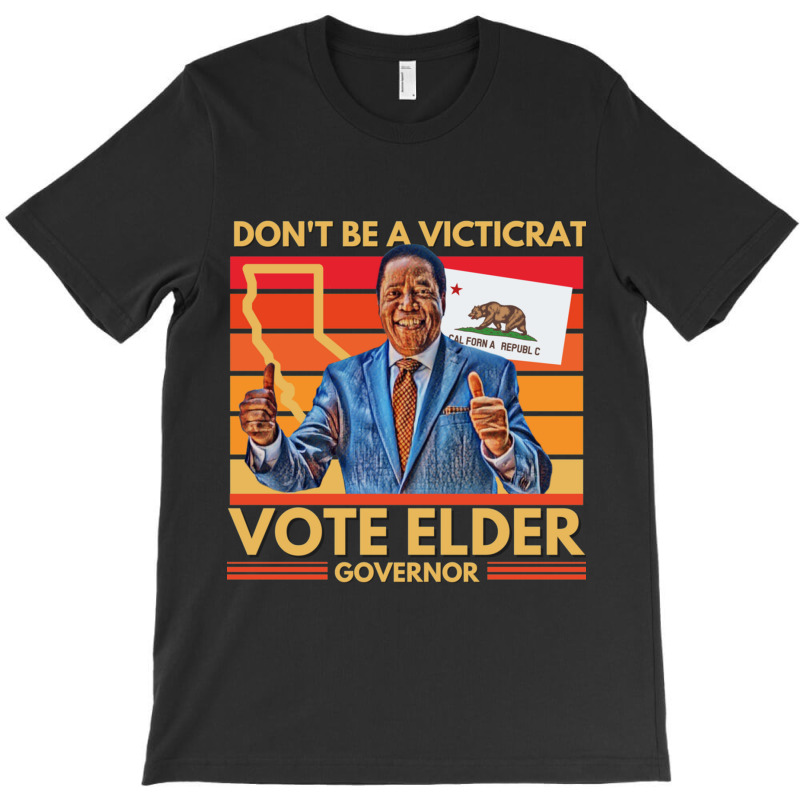 Larry Elder For California Governor - Don't Be A Victicrat T-Shirt by OSWALDOLIMART | Artistshot