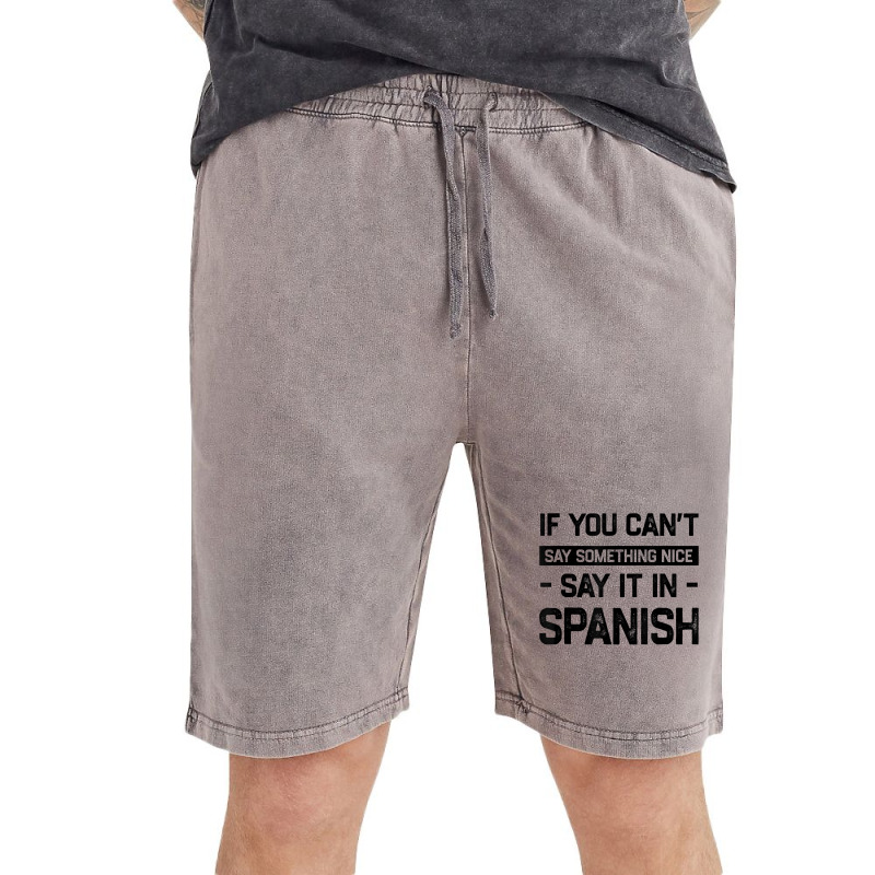 If You Can't Say Nice Say It In Spanish Funny Panamanian T Shirt Vintage Short by cm-arts | Artistshot