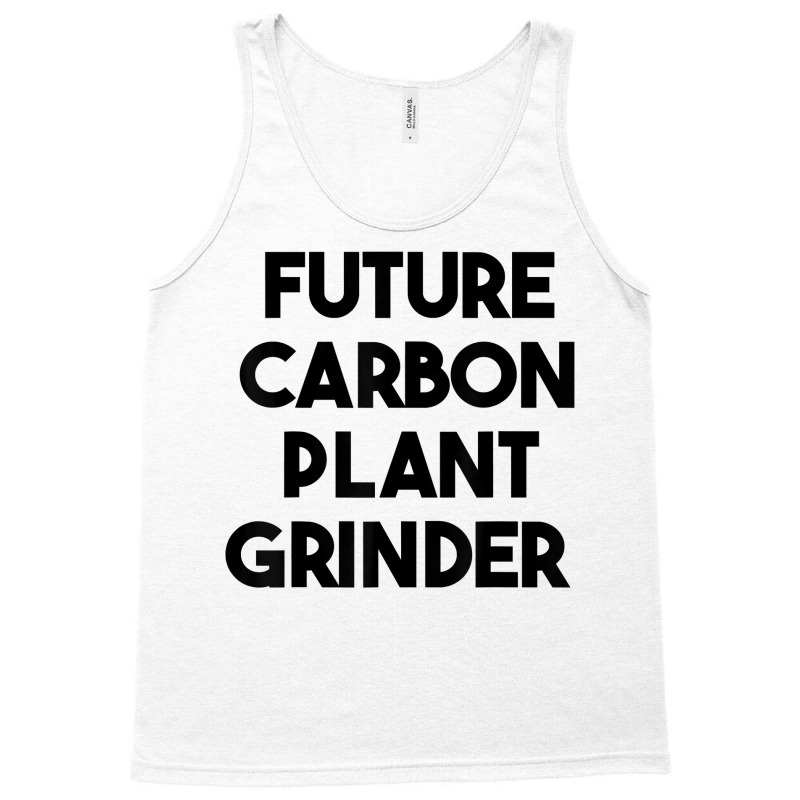 Future Carbon Plant Grinder T Shirt Tank Top | Artistshot