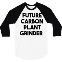 Future Carbon Plant Grinder T Shirt 3/4 Sleeve Shirt | Artistshot