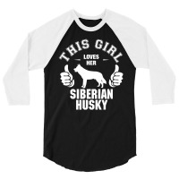 This Girl Loves Siberian Husky 3/4 Sleeve Shirt | Artistshot