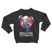 Dialysis Technician Techninja Nephrology Tech Toddler Sweatshirt | Artistshot