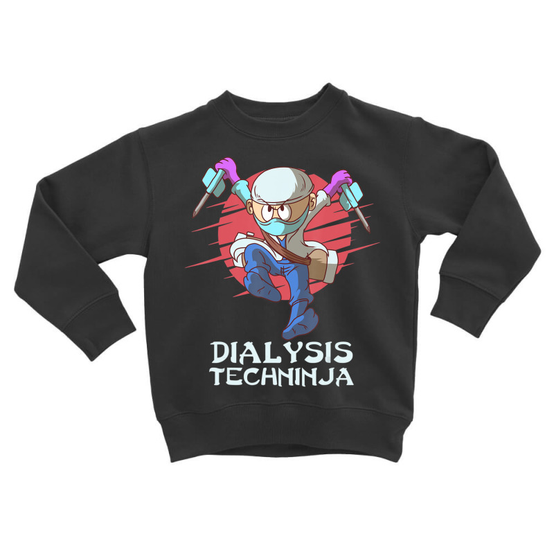 Dialysis Technician Techninja Nephrology Tech Toddler Sweatshirt by cm-arts | Artistshot