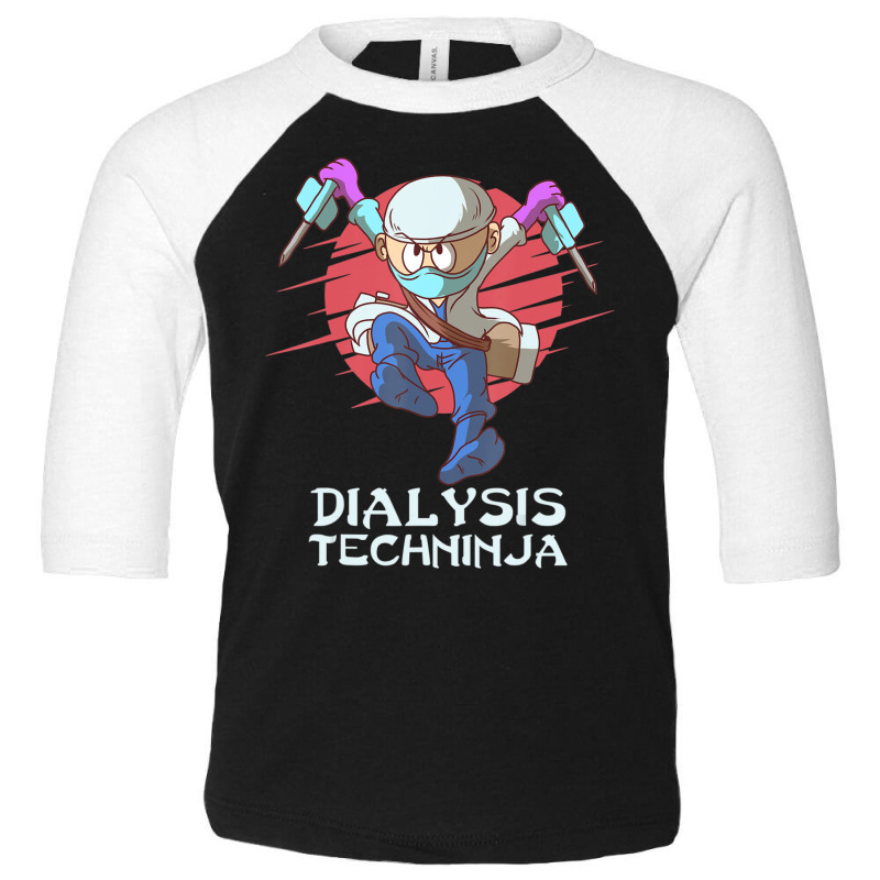 Dialysis Technician Techninja Nephrology Tech Toddler 3/4 Sleeve Tee by cm-arts | Artistshot