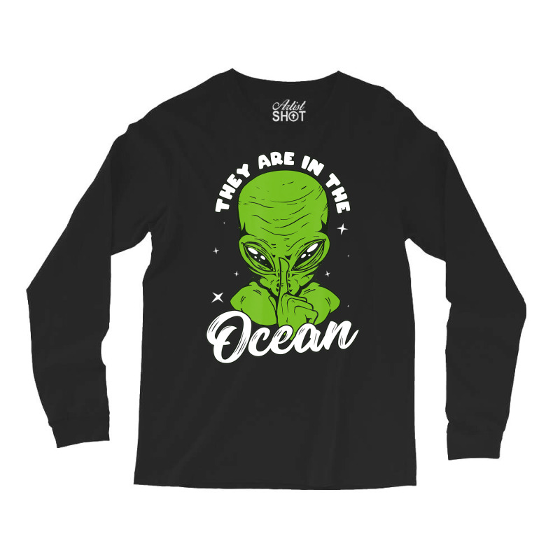 Alien Head They Are In The Ocean Extraterrestrial Ufo Long Sleeve Shirts by doboc | Artistshot