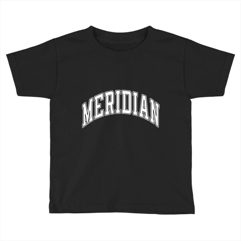 Meridian Idaho Id Varsity Style White Text T Shirt Toddler T-shirt by cm-arts | Artistshot