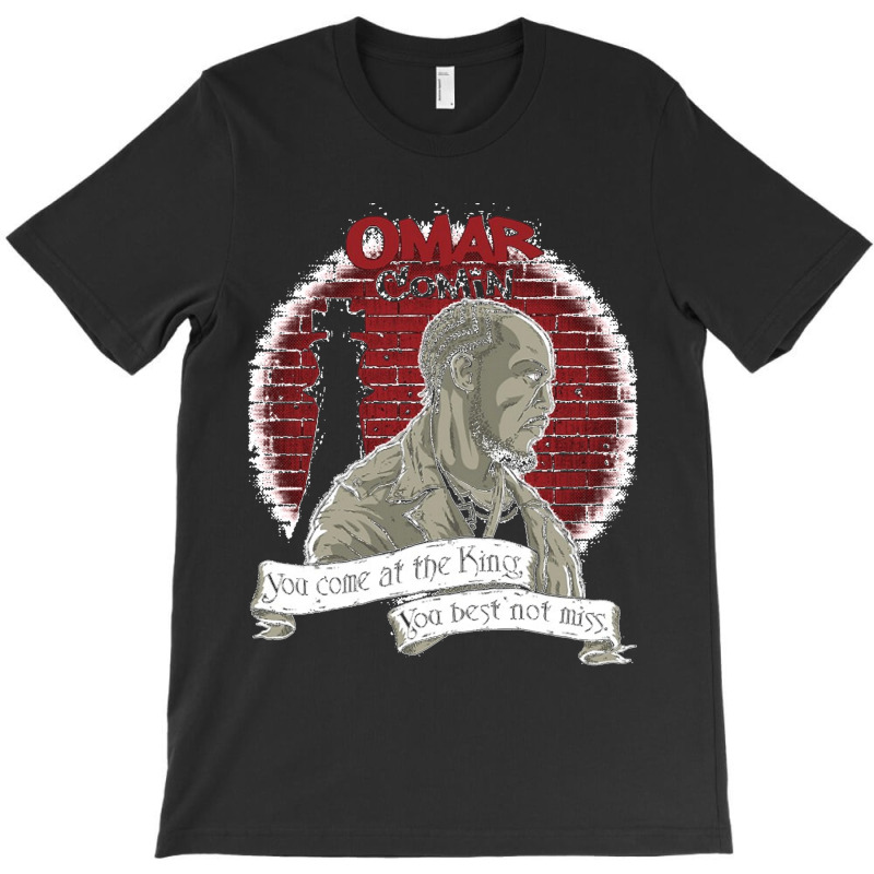 Omarr Comin You Come At The King You Best Not Miss T-shirt | Artistshot