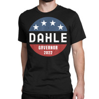 Brian Dahle For California Governor 2022 T Shirt Classic T-shirt | Artistshot