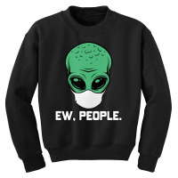 Alien Head With Face Mask I Ew People Aliens Ufo Roswell Youth Sweatshirt | Artistshot