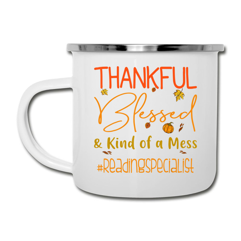 Reading Specialist Thankful Blessed And Kind Of A Mess Camper Cup | Artistshot