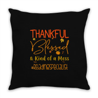 Reading Specialist Thankful Blessed And Kind Of A Mess Throw Pillow | Artistshot