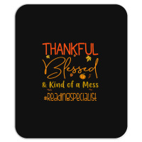 Reading Specialist Thankful Blessed And Kind Of A Mess Mousepad | Artistshot