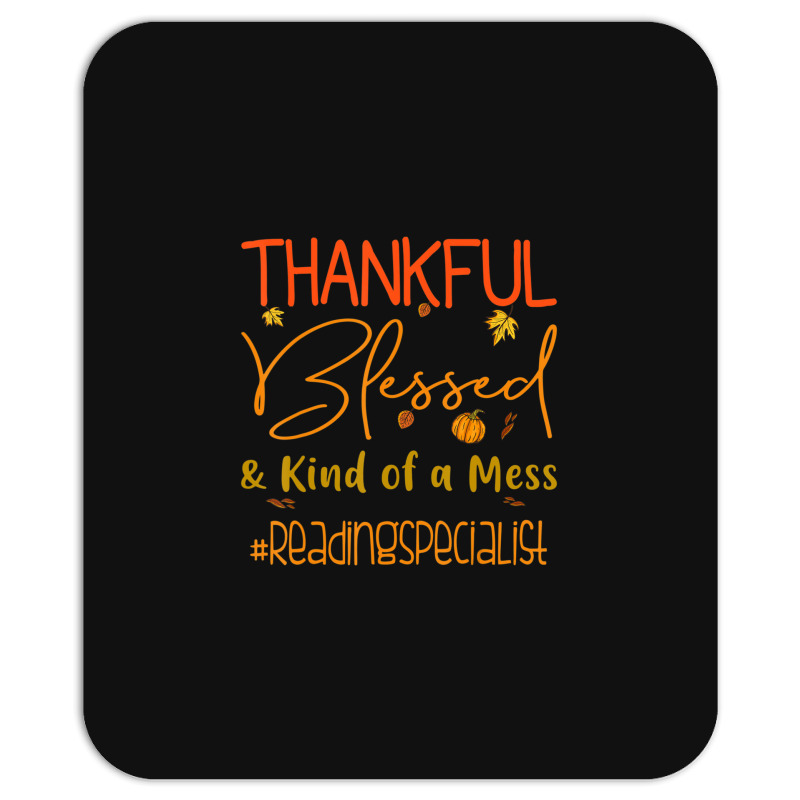 Reading Specialist Thankful Blessed And Kind Of A Mess Mousepad | Artistshot