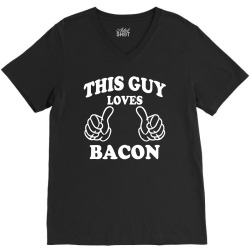 This Guy Loves Bacon V-Neck Tee | Artistshot