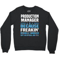 Production Manager Crewneck Sweatshirt | Artistshot