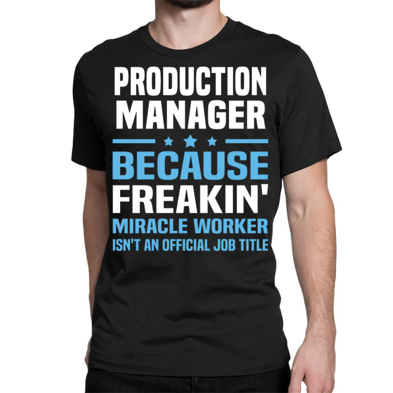 Production Manager Classic T-shirt | Artistshot