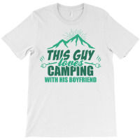 This Guy Loves Camping With His Boyfriend T-shirt | Artistshot