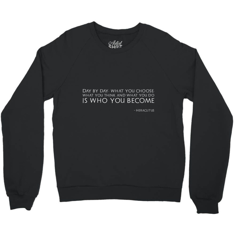 Classical Greek Philosophy Heraclitus Quote Motivational Crewneck Sweatshirt | Artistshot