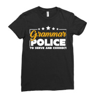 Funny Grammar Police To Serve And Correct Grammar T Shirt Ladies Fitted T-shirt | Artistshot