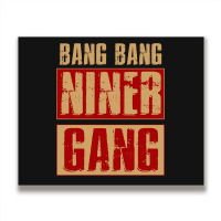 Bang Bang Niner Gang Football Cool Long Sleeve Metal Print Horizontal | Artistshot