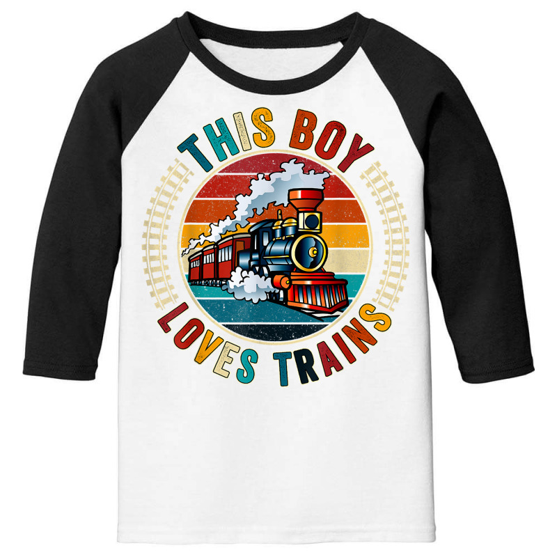 This Boy Loves Trains Gift Train Wagon Lover Gifts T Shirt Youth 3/4 Sleeve by cm-arts | Artistshot