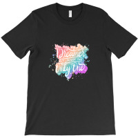 You May Say I'm A Dreamer T-shirt | Artistshot