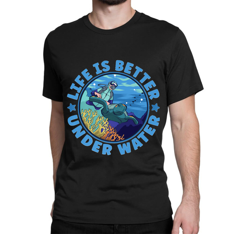 Life Is Better Under Water Marine Biology Scuba Diver Premium Classic T-shirt | Artistshot