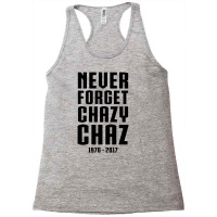 Never Forget Chazy Chaz Racerback Tank | Artistshot