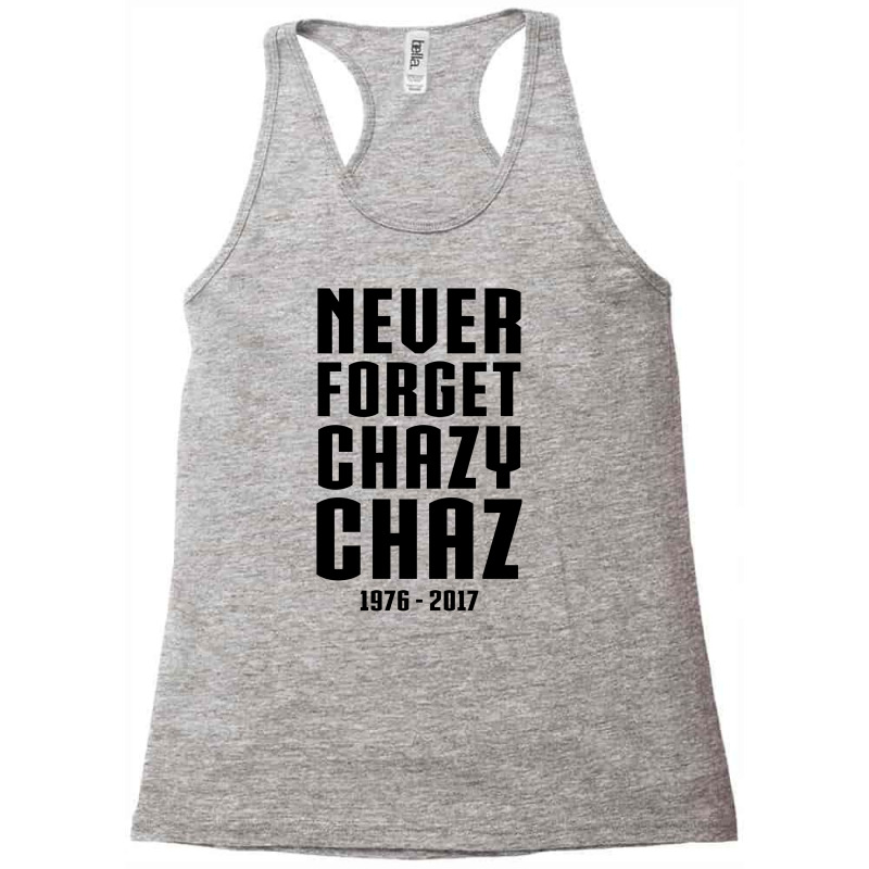 Never Forget Chazy Chaz Racerback Tank by tshiart | Artistshot