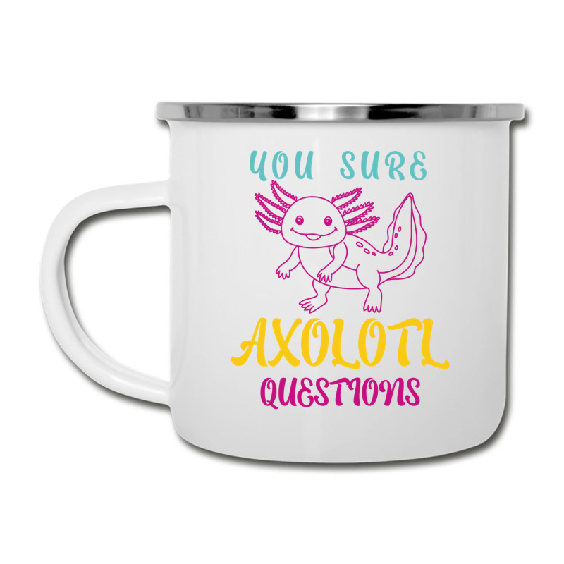 You Sure Axolotlquestions Pun, Funny Axolotl, And Cute Axolotl.-zaieh Camper Cup | Artistshot