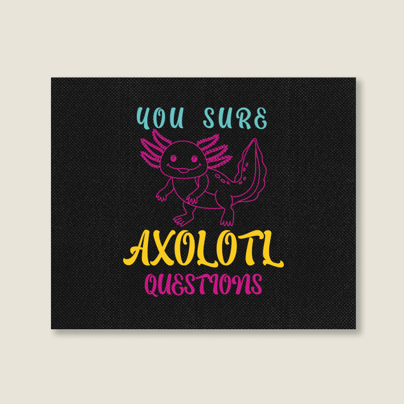 You Sure Axolotlquestions Pun, Funny Axolotl, And Cute Axolotl.-zaieh Landscape Canvas Print | Artistshot