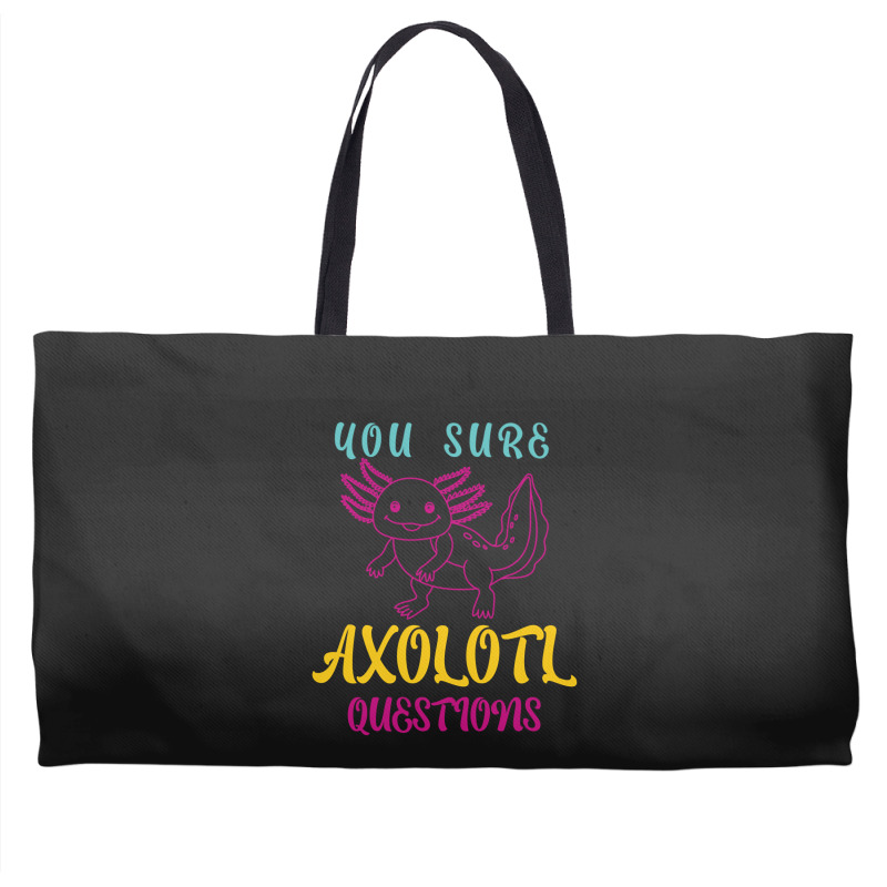 You Sure Axolotlquestions Pun, Funny Axolotl, And Cute Axolotl.-zaieh Weekender Totes | Artistshot