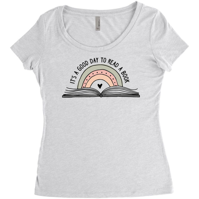 It S A Good Day To Read A Book And Rainbow Tee For Teacher Women's Triblend Scoop T-shirt by thuhuong | Artistshot