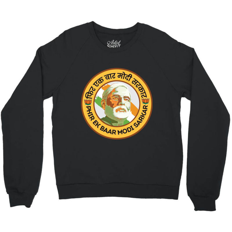 Phir Ek Bar Modi Sarkar Narendra Modi India Bjp Supporter Crewneck Sweatshirt by cm-arts | Artistshot