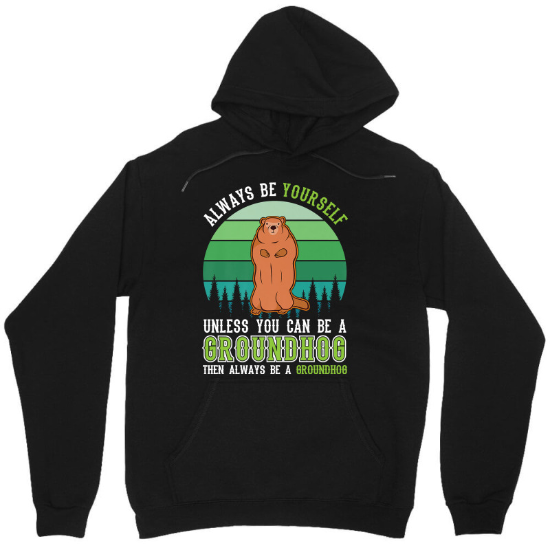 Always Be Yourself Groundhog Day Woodchuck Marmot Premium T Shirt Unisex Hoodie by cm-arts | Artistshot