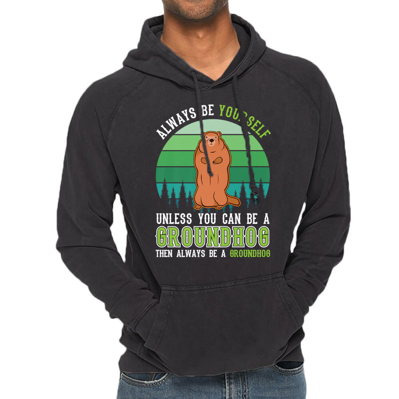 Always Be Yourself Groundhog Day Woodchuck Marmot Premium T Shirt Vintage Hoodie by cm-arts | Artistshot