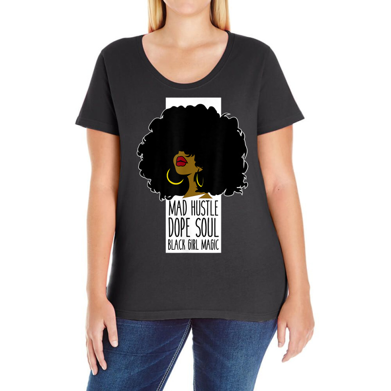 Mad Hustle Dope Soul Black Girl Magic Black History Month T Shirt Ladies Curvy T-Shirt by cm-arts | Artistshot