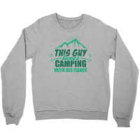 This Guy Loves Camping With His Fiance Crewneck Sweatshirt | Artistshot