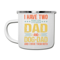 Dog Lover Dad Puppy Father Quote Fathers Day Saying Camper Cup | Artistshot