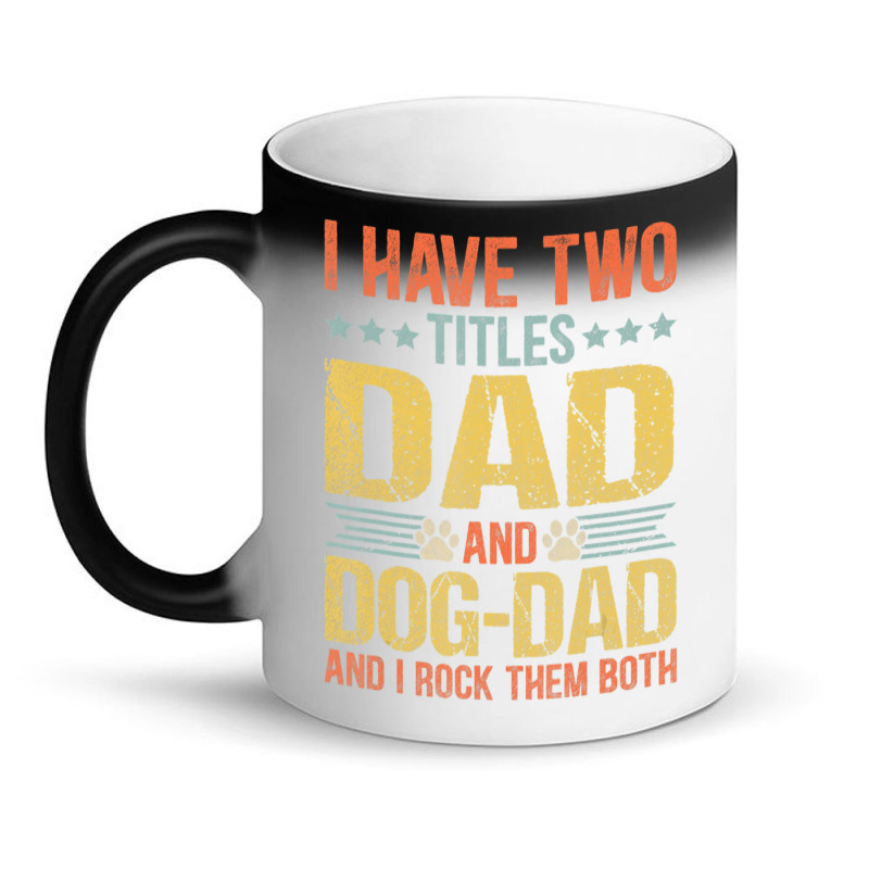 Dog Lover Dad Puppy Father Quote Fathers Day Saying Magic Mug | Artistshot