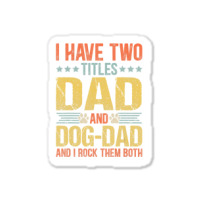 Dog Lover Dad Puppy Father Quote Fathers Day Saying Sticker | Artistshot