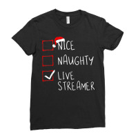 Nice Naughty Live Streamer Christmas List Xmas Gamer Ladies Fitted T-shirt | Artistshot