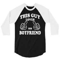 This Guy Loves His Boyfriend 3/4 Sleeve Shirt | Artistshot