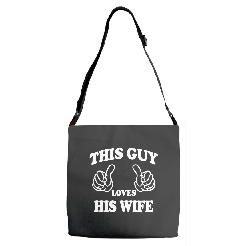 This Guy Loves His Wife Adjustable Strap Totes | Artistshot